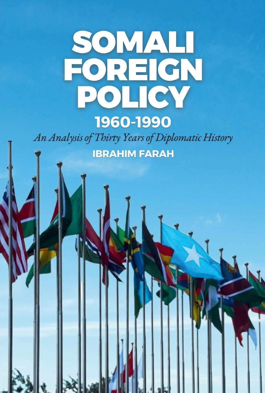 Somali Foreign Policy 1960-1990 by Ibrahim Farah