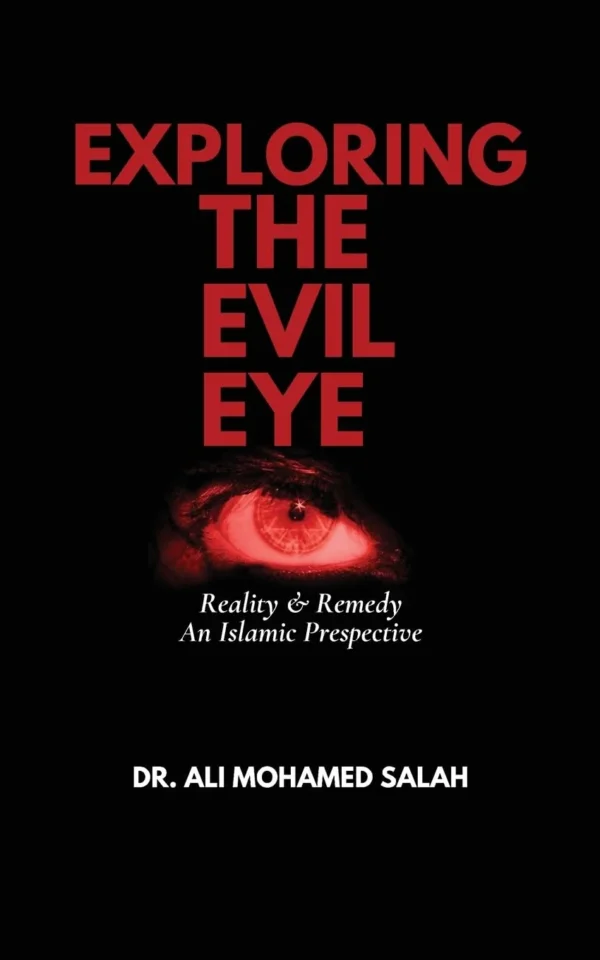 Exploring the Evil Eye: Reality and Remedy - An Islamic Perspective