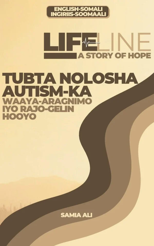 Lifeline: A Story of Hope / Tubta Nolosha Autism-ka: Waaya-Aragnimo iyo Rajo-Gelin Hooyo