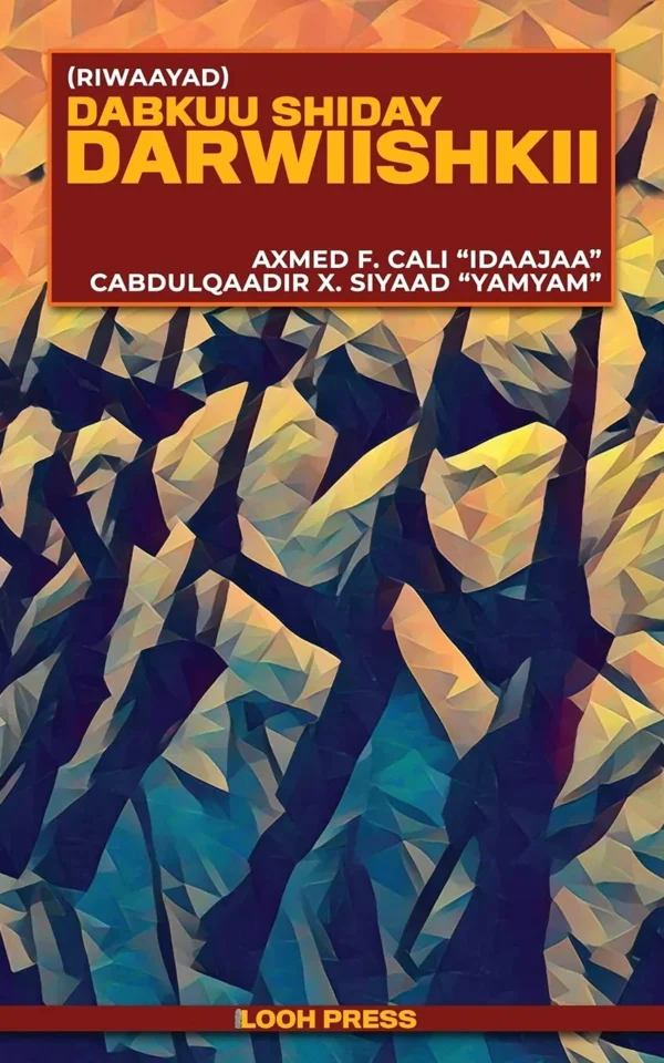 Dabkuu Shiday Darwiishkii - Riwaayad (Somali Edition)