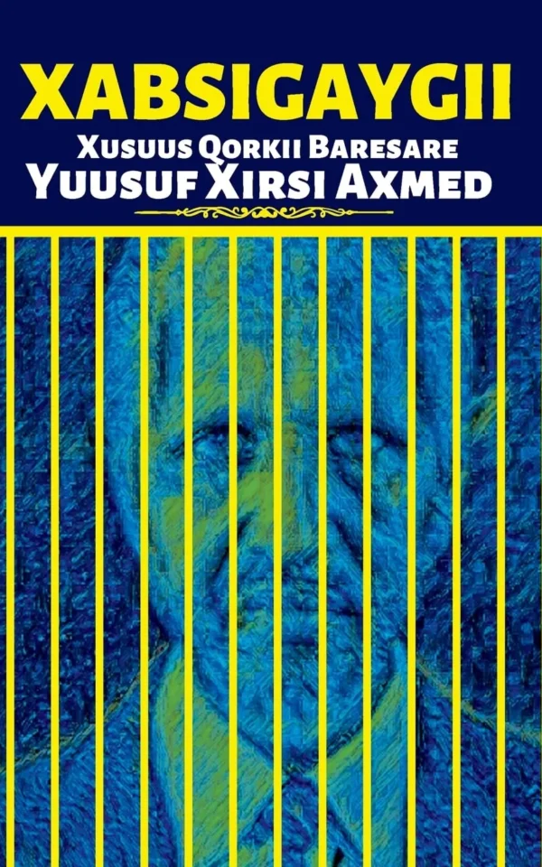 Xabsigaygii: Xusuus Qorkii Baresare Yuusuf Xirsi Axmed (Somali Edition)