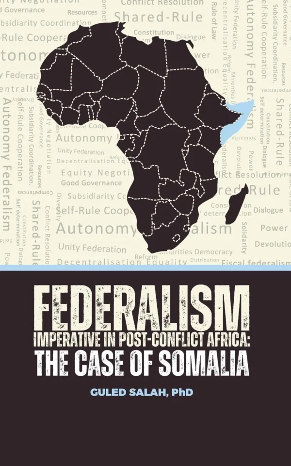 Federalism Imperative in Post-Conflict Africa: The Case of Somalia (Looh Press Theses)