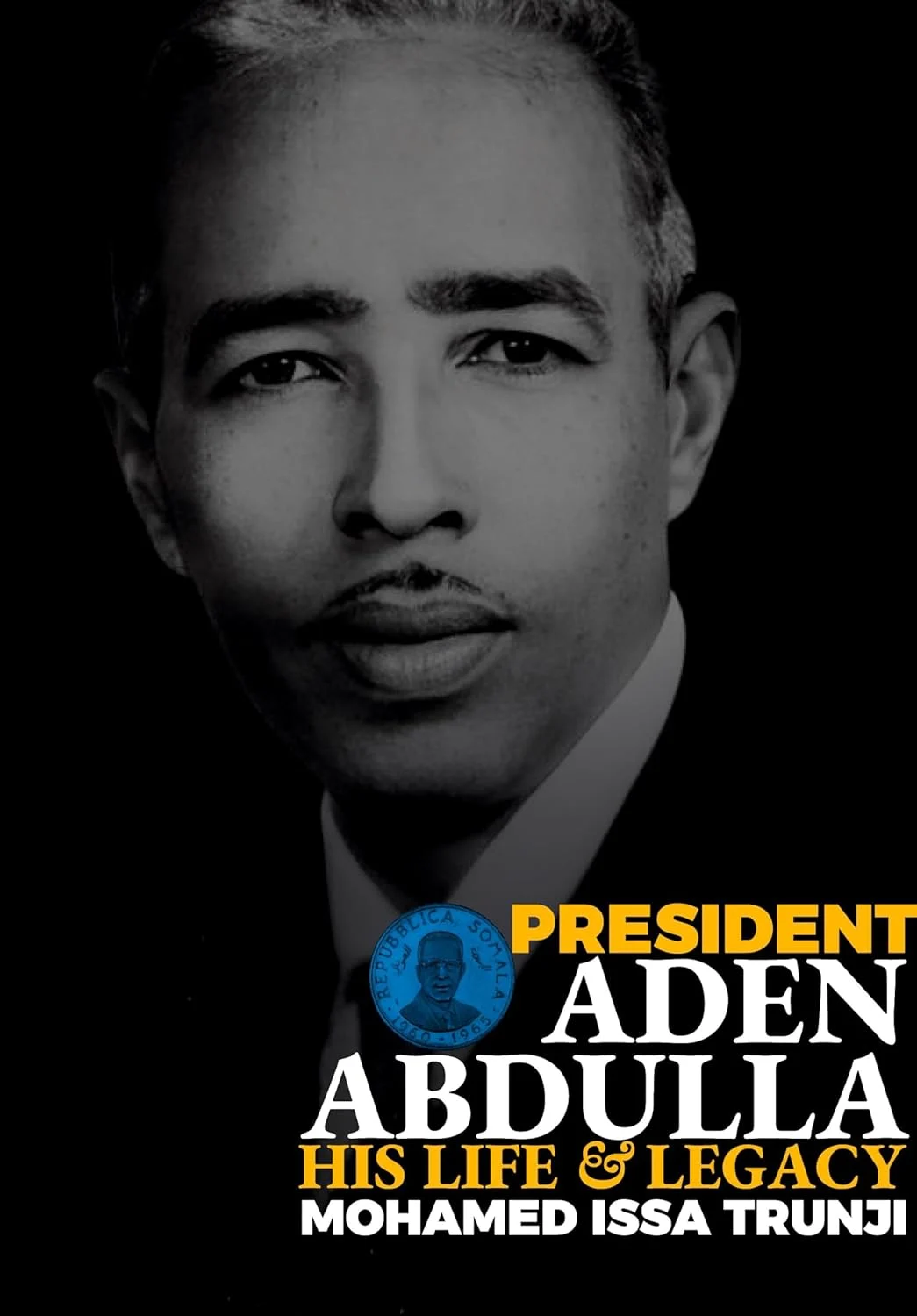 President Aden Abdulla: His Life and Legacy